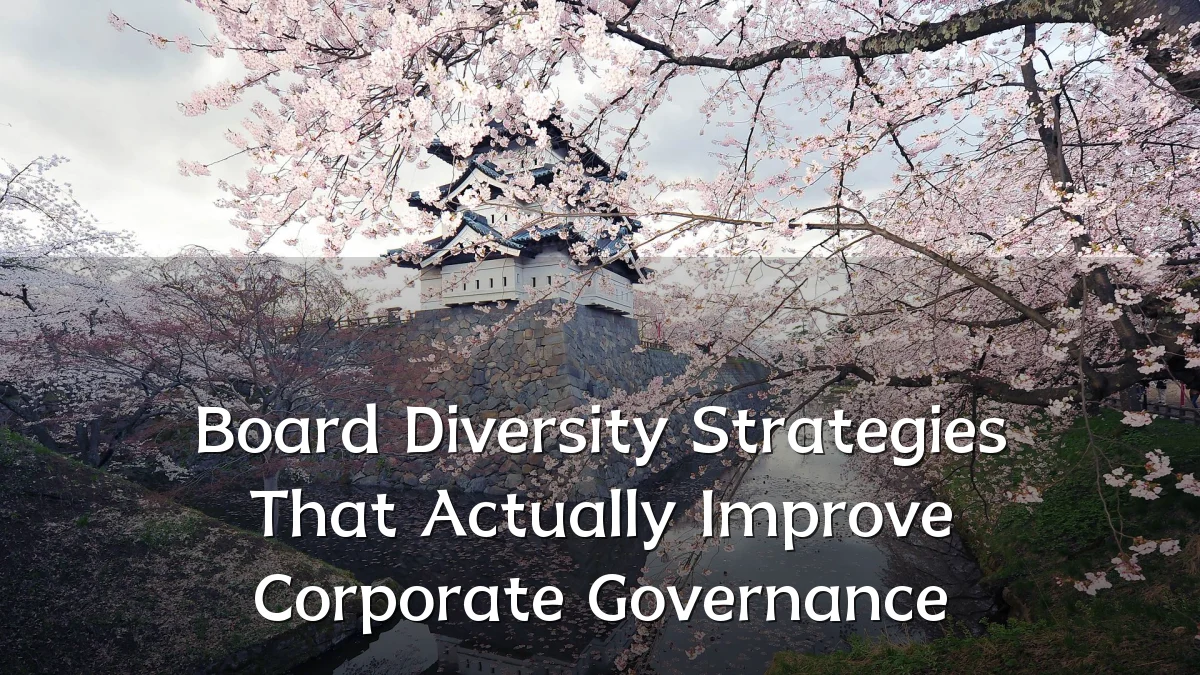 Board Diversity Strategies That Actually Improve Corporate Governance