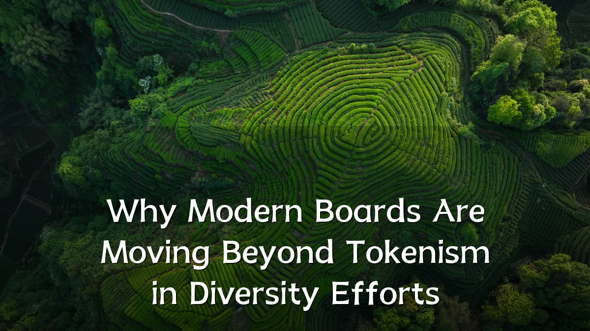 Why Modern Boards Are Moving Beyond Tokenism in Diversity Efforts