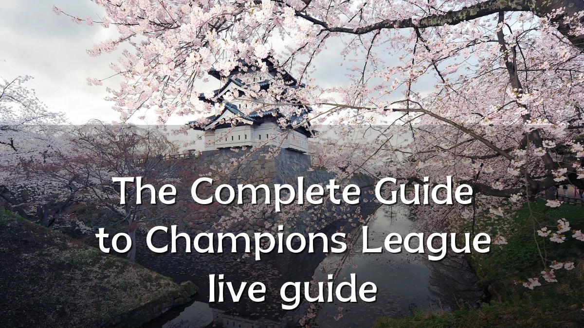 The Complete Guide to Champions League live guide