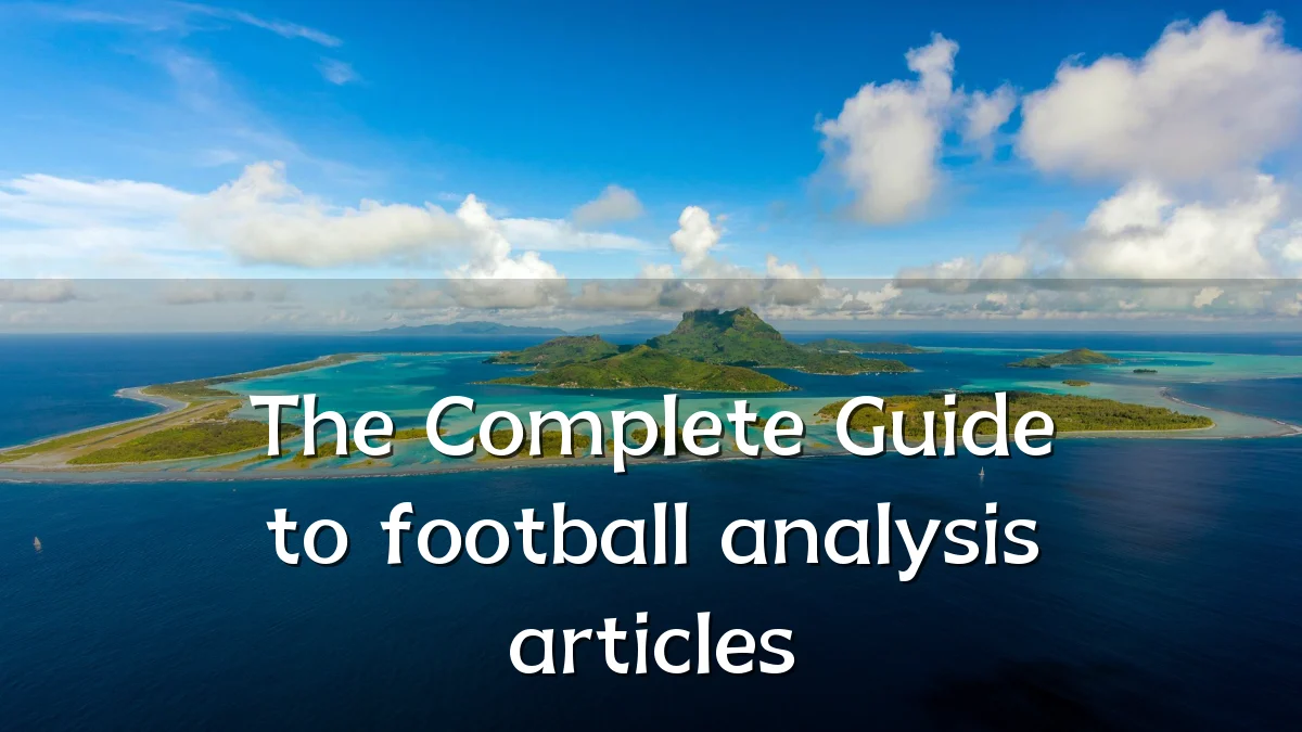 The Complete Guide to football analysis articles