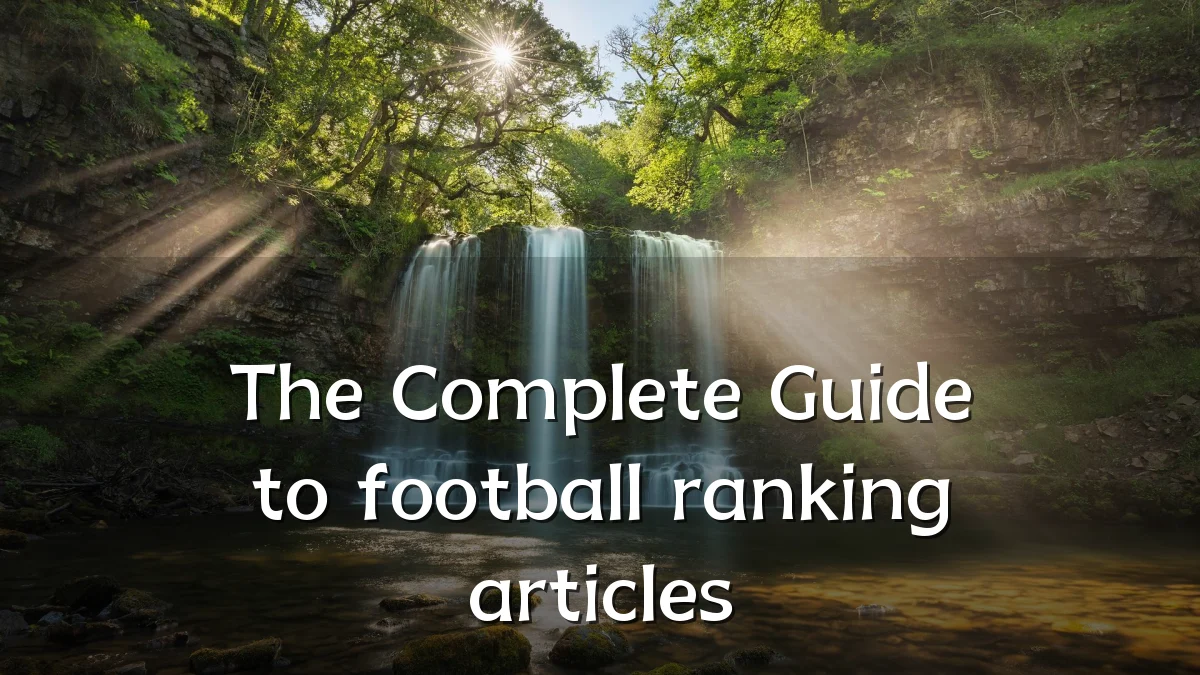The Complete Guide to football ranking articles