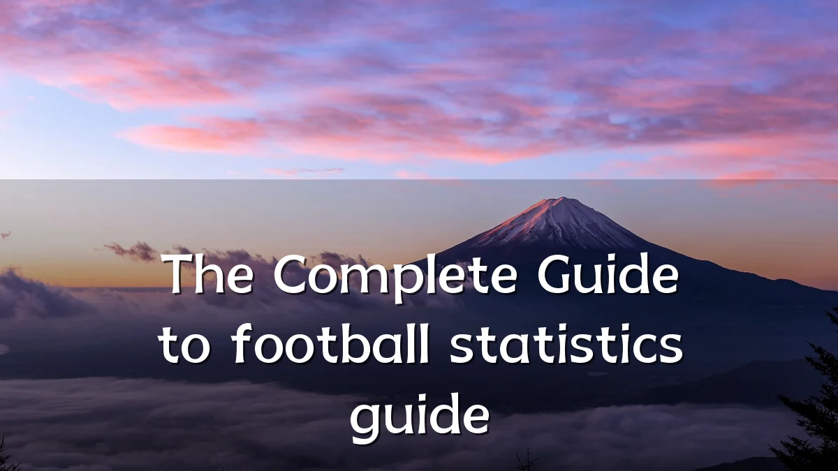 The Complete Guide to football statistics guide