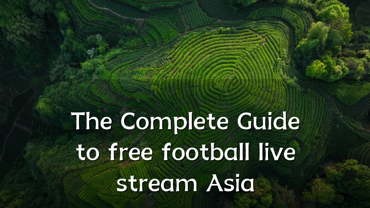 The Complete Guide to free football live stream Asia