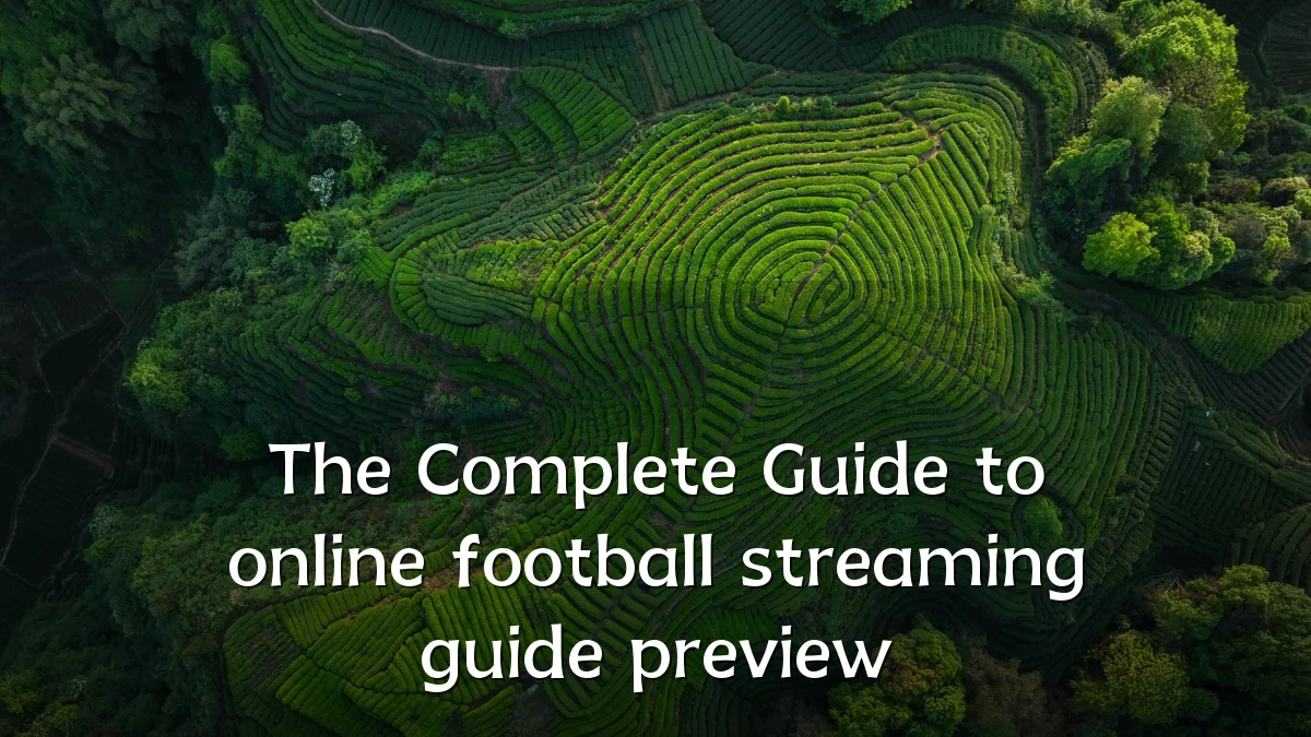 The Complete Guide to online football streaming guide preview