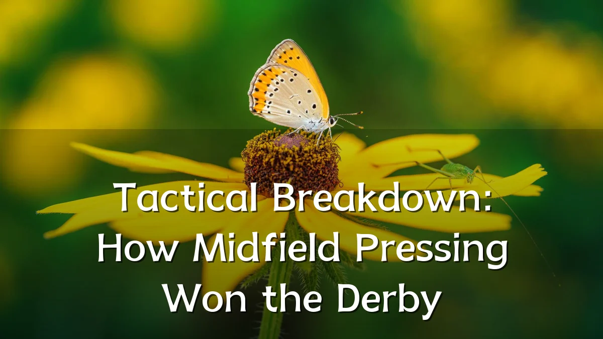 Tactical Breakdown: How Midfield Pressing Won the Derby